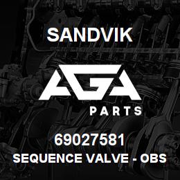 69027581 Sandvik SEQUENCE VALVE - OBSOLETE | AGA Parts