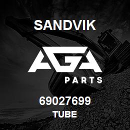 69027699 Sandvik TUBE | AGA Parts