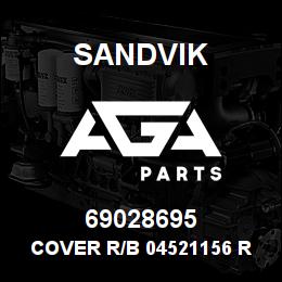 69028695 Sandvik COVER R/B 04521156 RB | AGA Parts