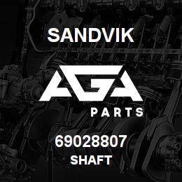69028807 Sandvik SHAFT | AGA Parts