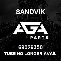69029350 Sandvik TUBE NO LONGER AVAILABLE | AGA Parts