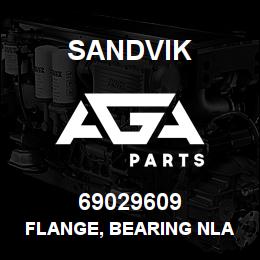 69029609 Sandvik FLANGE, BEARING NLA T-TEXT | AGA Parts