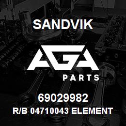 69029982 Sandvik R/B 04710043 ELEMENT, FILTER RB | AGA Parts
