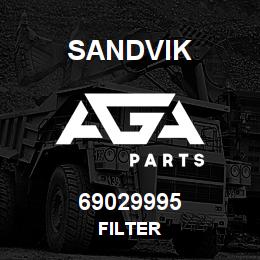 69029995 Sandvik FILTER | AGA Parts