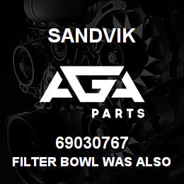69030767 Sandvik FILTER BOWL WAS ALSO 69016503 | AGA Parts