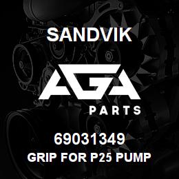 69031349 Sandvik GRIP FOR P25 PUMP | AGA Parts