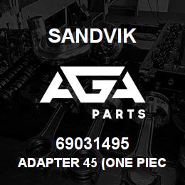 69031495 Sandvik ADAPTER 45 (ONE PIECE) | AGA Parts