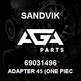 69031496 Sandvik ADAPTER 45 (ONE PIECE) | AGA Parts