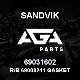 69031602 Sandvik R/B 69008241 GASKET RB | AGA Parts