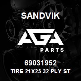 69031952 Sandvik TIRE 21X25 32 PLY STMS L5S TT | AGA Parts
