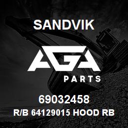 69032458 Sandvik R/B 64129015 HOOD RB | AGA Parts