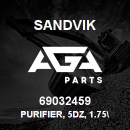 69032459 Sandvik PURIFIER, 5DZ, 1.75" | AGA Parts