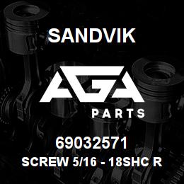 69032571 Sandvik SCREW 5/16 - 18SHC R/B 69034571 RB | AGA Parts
