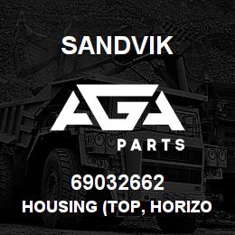 69032662 Sandvik HOUSING (TOP, HORIZONTAL) | AGA Parts