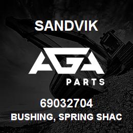 69032704 Sandvik BUSHING, SPRING SHACKLE | AGA Parts