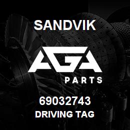 69032743 Sandvik DRIVING TAG | AGA Parts