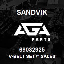 69032925 Sandvik V-BELT SET " SALES CAUTION T-TEXT" | AGA Parts