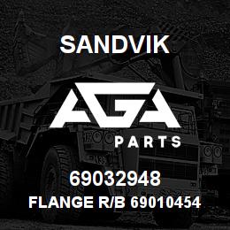 69032948 Sandvik FLANGE R/B 69010454 RB | AGA Parts