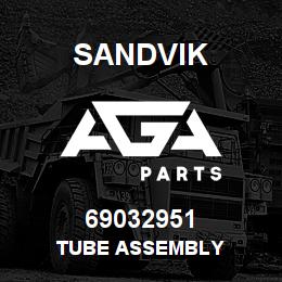 69032951 Sandvik TUBE ASSEMBLY | AGA Parts