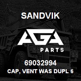 69032994 Sandvik CAP, VENT WAS DUPL 69037194 | AGA Parts