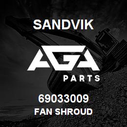 69033009 Sandvik FAN SHROUD | AGA Parts