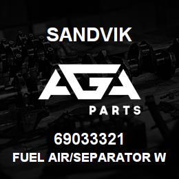 69033321 Sandvik FUEL AIR/SEPARATOR WAS DUPL 04521208 | AGA Parts