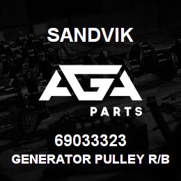 69033323 Sandvik GENERATOR PULLEY R/B 04521036 RB | AGA Parts