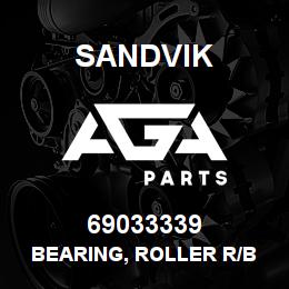 69033339 Sandvik BEARING, ROLLER R/B 69032617 RB | AGA Parts