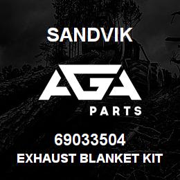 69033504 Sandvik EXHAUST BLANKET KIT | AGA Parts