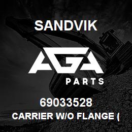 69033528 Sandvik CARRIER W/O FLANGE (69017628) NOTES | AGA Parts