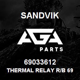 69033612 Sandvik THERMAL RELAY R/B 69041530 RB | AGA Parts
