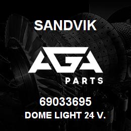 69033695 Sandvik DOME LIGHT 24 V. | AGA Parts