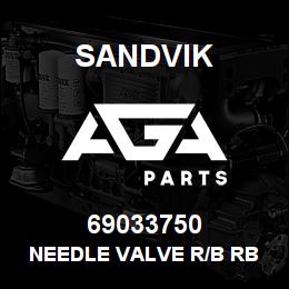 69033750 Sandvik NEEDLE VALVE R/B RB | AGA Parts