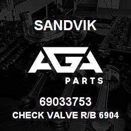 69033753 Sandvik CHECK VALVE R/B 69042870 RB | AGA Parts