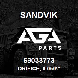 69033773 Sandvik ORIFICE, 0.060" | AGA Parts