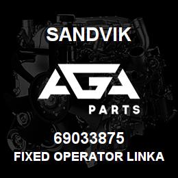 69033875 Sandvik FIXED OPERATOR LINKAGE KIT | AGA Parts