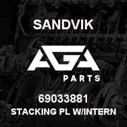 69033881 Sandvik STACKING PL W/INTERNAL DRAIN | AGA Parts