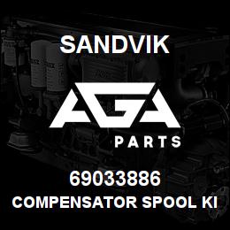 69033886 Sandvik COMPENSATOR SPOOL KIT DUPL 6903233 | AGA Parts