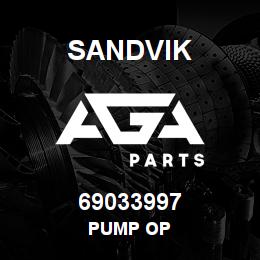 69033997 Sandvik PUMP OP | AGA Parts