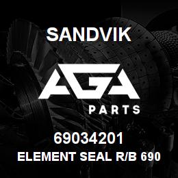 69034201 Sandvik ELEMENT SEAL R/B 69017326 RB | AGA Parts