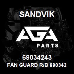 69034243 Sandvik FAN GUARD R/B 69034288 RB | AGA Parts