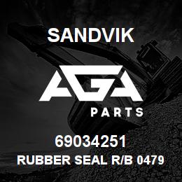 69034251 Sandvik RUBBER SEAL R/B 04790137 RB | AGA Parts