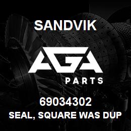 69034302 Sandvik SEAL, SQUARE WAS DUPL 69036109 | AGA Parts