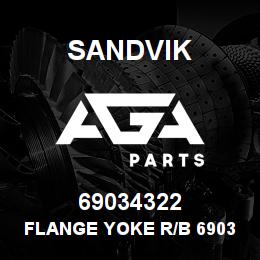 69034322 Sandvik FLANGE YOKE R/B 69034319 RB | AGA Parts