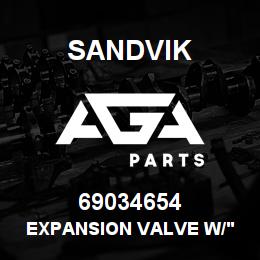 69034654 Sandvik EXPANSION VALVE W/'O'RING TYPE | AGA Parts