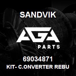 69034871 Sandvik KIT- C.ONVERTER REBUILD (C-8402 SERIES) | AGA Parts