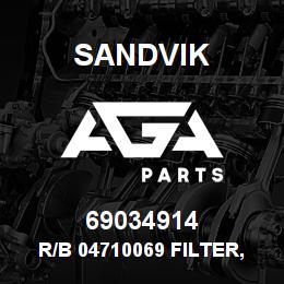 69034914 Sandvik R/B 04710069 FILTER, PRIMARY RB | AGA Parts