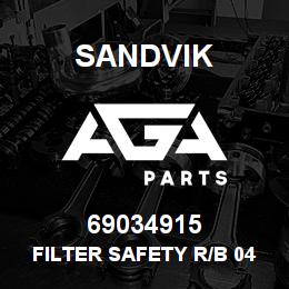 69034915 Sandvik FILTER SAFETY R/B 04710073 RB | AGA Parts