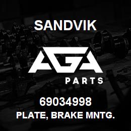 69034998 Sandvik PLATE, BRAKE MNTG. | AGA Parts