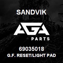 69035018 Sandvik G.F. RESET/LIGHT PAD DUPL 69039585 | AGA Parts